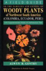 A Field Guide To The Families And Genera Of Woody Plants Of Northwest South America (Columbia, Ecuador, Peru) - 2848176154