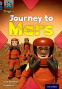 Project X Origins: Grey Book Band, Oxford Level 14: Behind The Scenes: Journey To Mars - 2854632533