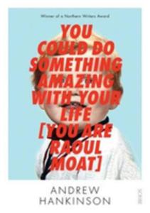 You Could Do Something Amazing With Your Life (You Are Raoul Moat) - 2844446760