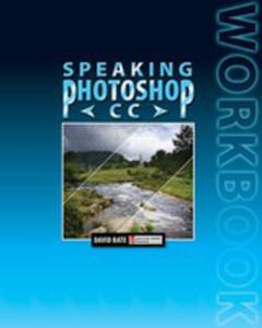 Speaking Photoshop Cc Workbook - 2852915008