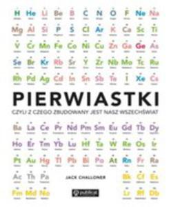 Pierwiastki Czyli Z Czego Zbudowany Jest Nasz Wszechwiat - 2842401437