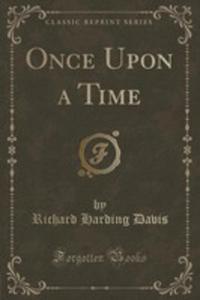 Once Upon A Time (Classic Reprint) - 2853991294