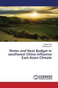 Water And Heat Budget In Southwest China Influence East Asian Climate - 2857165093