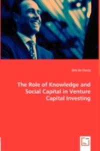 The Role Of Knowledge And Social Capital In Venture Capital Investing - 2857057495