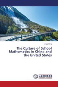 The Culture Of School Mathematics In China And The United States - 2857113883