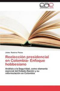 Reeleccion Presidencial En Colombia - Enfoque Hobbesiano - 2857182252