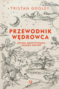 Przewodnik Wdrowca Sztuka Odczytywania Znakw Natury - 2855799698