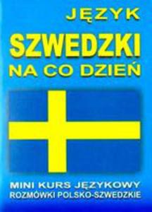 Jzyk Szwedzki Na Co Dzie. Rozmówki Polsko-szwedzkie. Mini Kurs Jzykowy