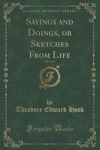 Sayings And Doings, Or Sketches From Life, Vol. 2 Of 3 (Classic Reprint) - 2853014591