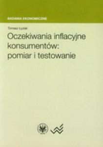 Oczekiwania Inflacyjne Konsumentw: Pomiar I Testowanie - 2846031035