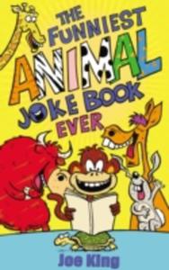 The Funniest Animal Joke Book Ever - 2840157328