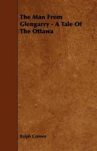 The Man From Glengarry - A Tale Of The Ottawa