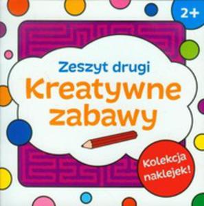 Kreatywne Zabawy Zeszyt Drugi