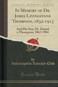 In Memory Of Dr. James Livingstone Thompson, 1832-1913 - 2854671030