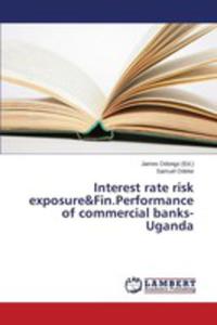 Interest Rate Risk Exposure & Fin. Performance Of Commercial Banks - Uganda - 2857163179