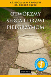 Otwrzmy Serca I Drzwi Pielgrzymom - 2840121950