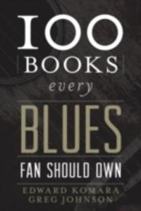 100 Books Every Blues Fan Should Own - 2856593741