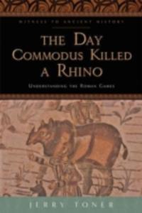 The Day Commodus Killed A Rhino - 2847655267