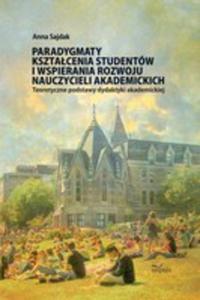 Paradygmaty Ksztacenia Studentw I Wspierania Rozwoju Nauczycieli Akademickich - 2839330073