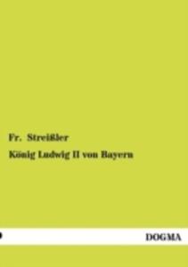 K Nig Ludwig II Von Bayern - 2857189782