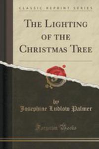 The Lighting Of The Christmas Tree (Classic Reprint) - 2854691079