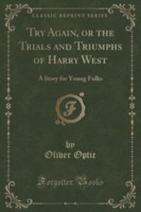 Try Again, Or The Trials And Triumphs Of Harry West