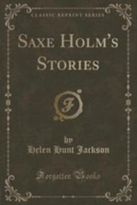 Saxe Holm's Stories (Classic Reprint)