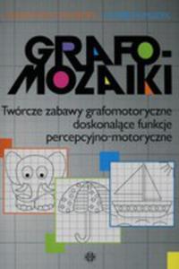 Grafomozaiki Twrcze Zabawy Grafomotoryczne Doskonalce Funkcje Percepcyjno-motoryczne - 2840339830