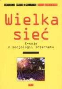 Wielka Sie. E-seje Z Socjologii Internetu