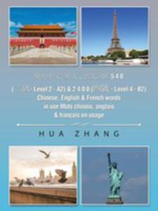 5 4 0 ( - Level 2 - A2) & 2 4 0 0 ( - Level 4 - B2) Chinese, English & French Words In Use Mots Chinois, Anglais & Franais En Usage - 2855722144