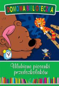 Ulubione Piosenki Przedszkolakw Domowa Biblioteczka - 2840143318