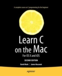 Learn C On The Mac: For Os X And Ios - 2839901657