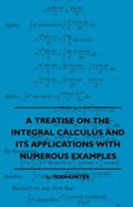 A Treatise On The Integral Calculus And Its Applications With Numerous Examples - 2855784122