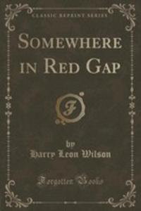 Somewhere In Red Gap (Classic Reprint) - 2852960349