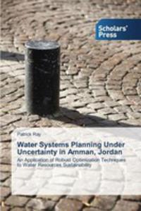 Water Systems Planning Under Uncertainty In Amman, Jordan - 2857166604