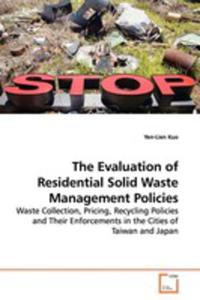 The Evaluation Of Residential Solid Waste Management Policies - 2857063340