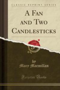 A Fan And Two Candlesticks (Classic Reprint) - 2854793541