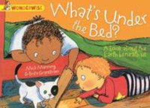 What's Under The Bed?: A Book About The Earth Beneath Us - 2855414213