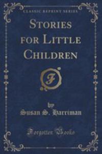 Stories For Little Children (Classic Reprint) - 2854701113