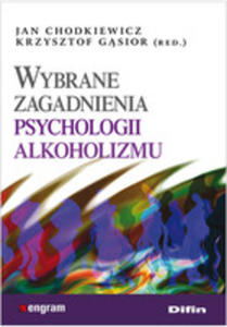 Wybrane Zagadnienia Psychologii Alkoholizmu - 2844897943