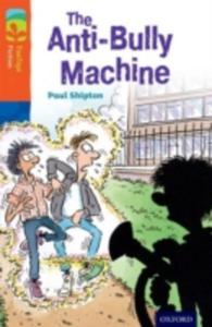 Oxford Reading Tree Treetops Fiction: Level 13 More Pack B: The Anti - Bully Machine - 2846922699