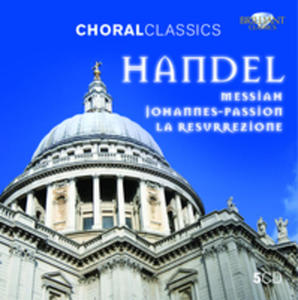 Choral Classics: Handel Johannes Passion, Messiah, La Resurrezione - 2839282696