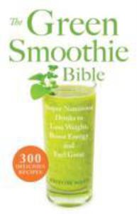 The Green Smoothie Bible - 2839907598