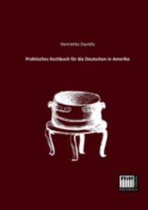 Praktisches Kochbuch Fur Die Deutschen In Amerika - 2857199784