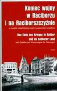 Koniec Wojny W Raciborzu I Na Raciborszczynie - 2856567744