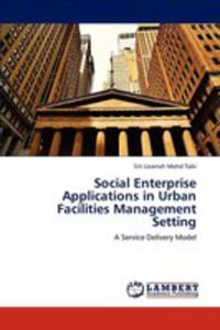 Social Enterprise Applications In Urban Facilities Management Setting - 2857074473