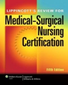 Lippincott's Review For Medical - Surgical Nursing Certification - 2853925052