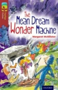 Oxford Reading Tree Treetops Fiction: Level 15 More Pack A: The Mean Dream Wonder Machine - 2841484796