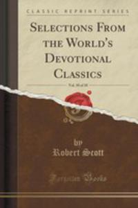 Selections From The World's Devotional Classics, Vol. 10 Of 10 (Classic Reprint) - 2855694922