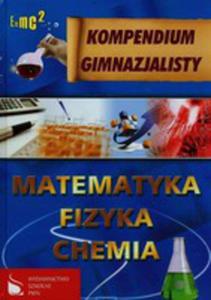 Kompendium Gimnazjalisty Matematyka Fizyka Chemia Tw - 2839398162